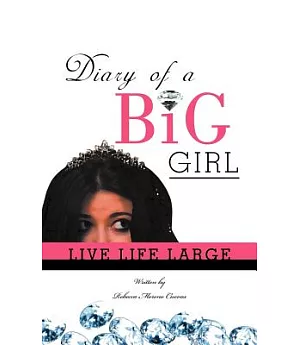 Diary of a Big Girl: Live Life Large