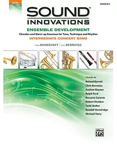 Sound Innovations: Ensemble Development: Horn in F: Chorales and Warm-Up Exercises for Tone, Technique and Rhythm
