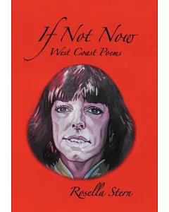 If Not Now: West Coast Poems