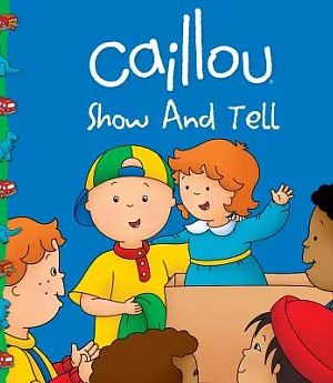 Caillou Show and Tell