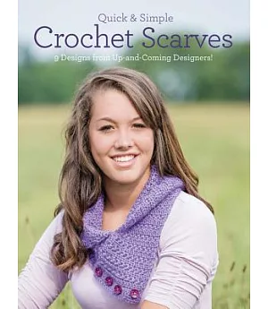 Quick & Simple Crochet Scarves: 9 Designs from Up-and-Coming Designers!