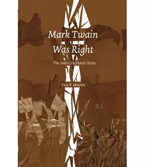 Mark Twain Was Right: The 2001 Cincinnati Riots
