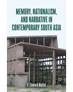 Memory, Nationalism, and Narrative in Contemporary South Asia: Memory’s Edge