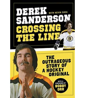 Crossing The Line: The Outrageous Story of a Hockey Original