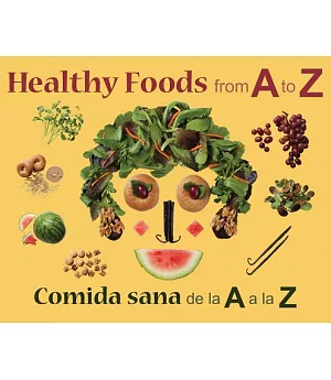 Healthy Foods from A to Z / Comida Sana de la A a la Z