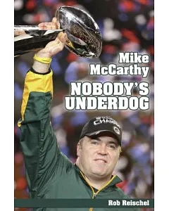 Mike McCarthy: Nobodys Underdog