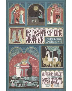 The Death of King Arthur: Thomas Malory’s Le Morte d’Arthur