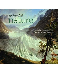 In Front of Nature: The European Landscapes of Thomas Fearnley