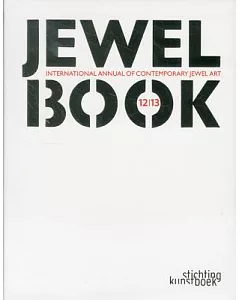 Jewelbook 12 13: International Annual of Contemporary Jewel Art