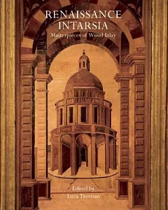 Renaissance Intarsia: Masterpieces of Wood Inlay