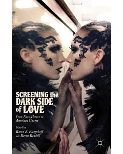 Screening the Dark Side of Love: From Euro-Horror to American Cinema