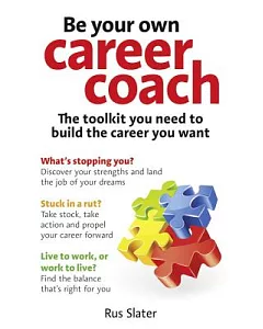 Be Your Own Career Coach: The Toolkit You Need to Build the Career You Want