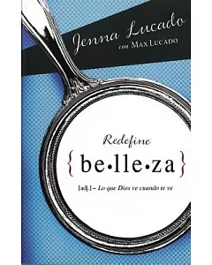 Redefine Belleza / Redefining Beautiful: Lo Que Dios Ve Cuando Te Mira / What God Sees When God Sees You