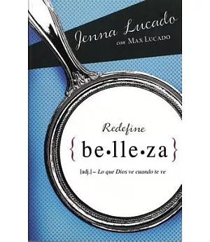 Redefine Belleza / Redefining Beautiful: Lo Que Dios Ve Cuando Te Mira / What God Sees When God Sees You