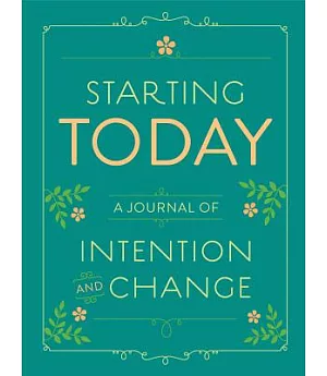Starting Today: A Journal of Intention and Change