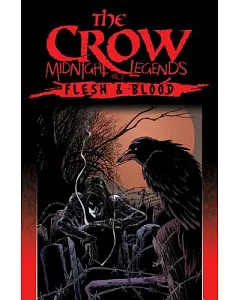 The Crow Midnight Legends 2: Flesh & Blood