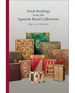 Great Bindings from the Spanish Royal Collections: 15th - 21st Centuries