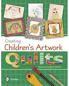 Creating Children’s Artwork Quilts