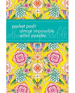 Pocket Posh Almost Impossible Word Puzzles