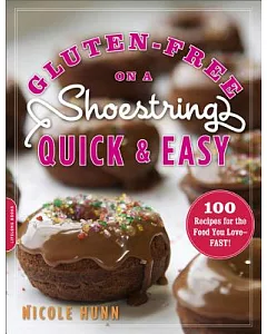 Gluten-Free on a Shoestring Quick and Easy: 100 Recipes for the Food You Love - Fast!