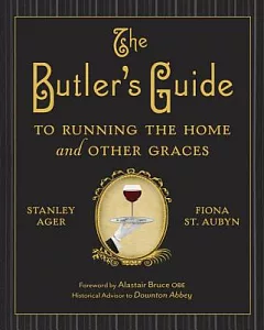 The Butler’s Guide to Running the Home and Other Graces
