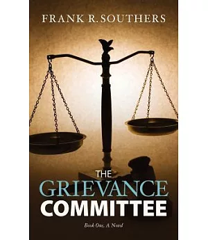 The Grievance Committee: Book One