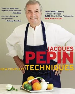 Jacques Pepin’s New Complete Techniques