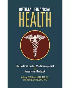 Optimal Financial Health: The Doctor’s Essential Wealth Management and Preservation Handbook
