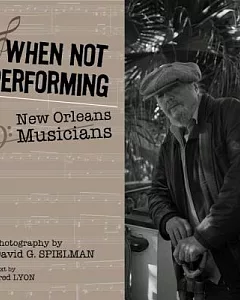 When Not Performing: New Orleans Musicians