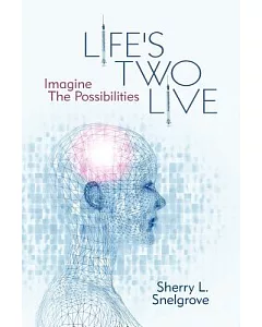 Life’s Two Live: Imagine the Possibilities