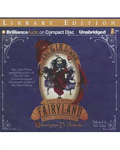 The Girl Who Fell Beneath Fairyland and Led the Revels There: Library Ediition