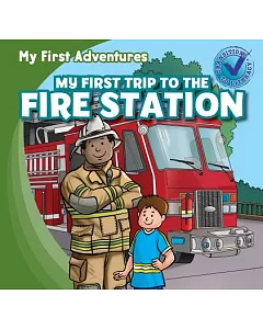 My First Trip to the Fire Station