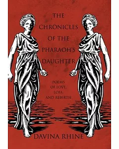 The Chronicles of the Pharaoh’s Daughter: Poems of Love, Loss, and Rebirth