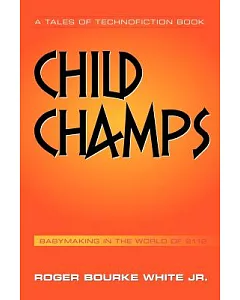 Child Champs: Babymaking in the Year 2112
