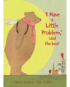 I Have a Little Problem, Said the Bear