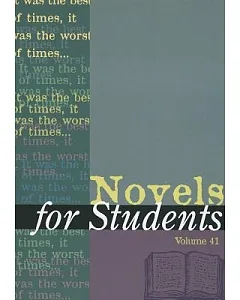 Novels for Students: Presenting Analysis, Context, and Criticism on Commonly Studied Novels