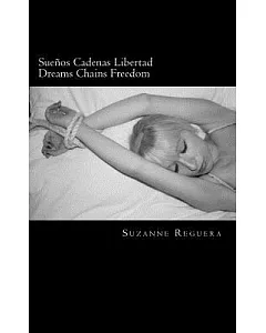 Suenos, Cadenas, Libertad / Dreams, Chains, Freedom