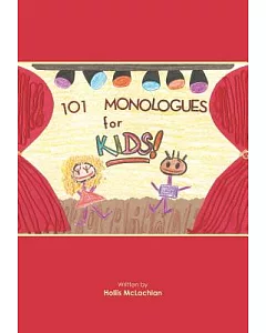 101 Monologues for Kids!