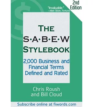 The SABEW Stylebook: 2,000 Business and Financial Terms Defined and Rated