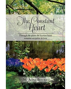 The Constant Heart: Through the Years the Human Heart Remains Receptive to Love.