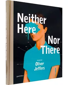 Neither Here Nor There: The Art of Oliver Jeffers