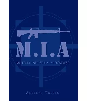 M.i.a: Military Industrial Apocalypse