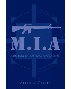 M.i.a: Military Industrial Apocalypse