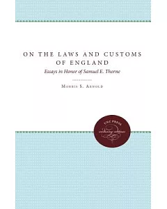On the Laws and Customs of England: Essays in Honor of Samuel E. Thorne
