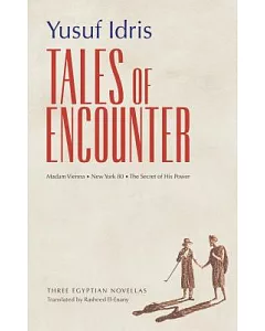 Tales of Encounter: Three Egyptian Novellas