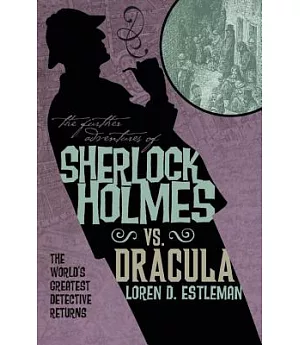 Sherlock Holmes Vs. Dracula: The Adventure of the Sanguinary Count