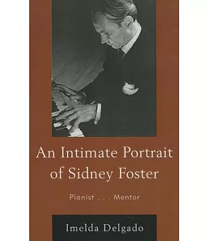 An Intimate Portrait of Sidney Foster