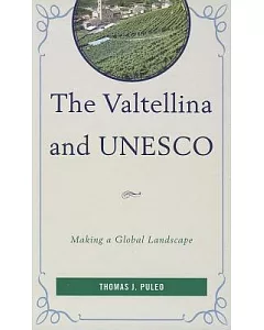 The Valtellina and UNESCO: Making a Global Landscape