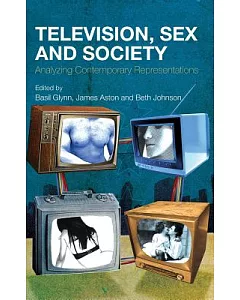 Television, Sex and Society: Analysing Contemporary Representations