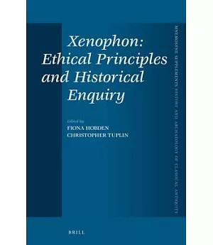 Xenophon: Ethical Principles and Historical Enquiry